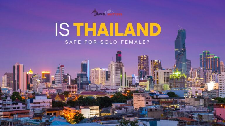 Is Thailand Safe for Solo Female Travelers