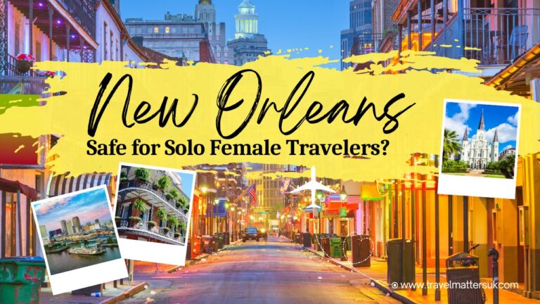 Is New Orleans Safe for Solo Female Travelers?