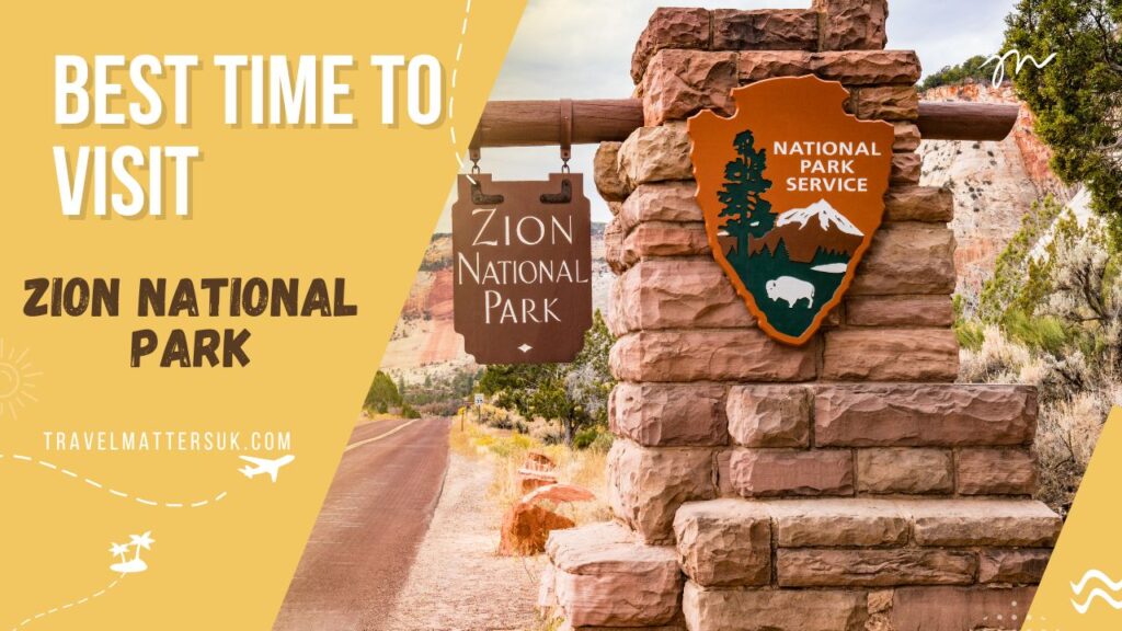 When is the best Time to Visit zion national park